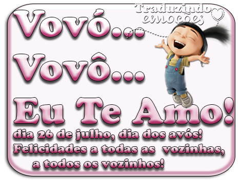Vovó.. Vovô... Eu te amo! Dia 26 de Julho, Dia dos Avós!...