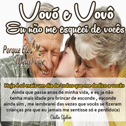 Vovô e Vovó: eu não me esqueci de vocês. Hoje...