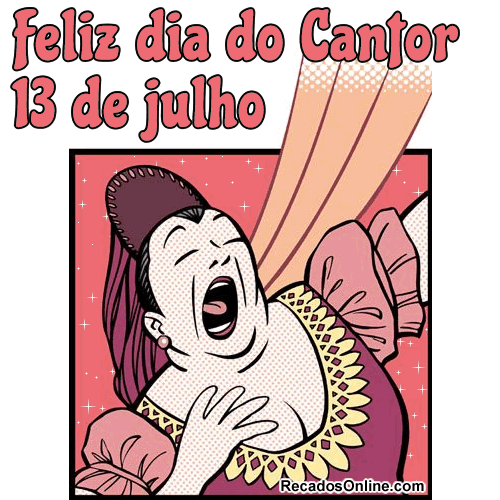 Feliz Dia do Cantor 13 de Julho