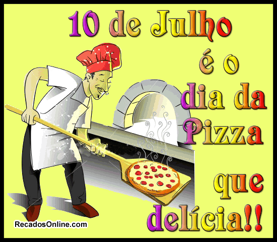 10 de Julho é o dia da Pizza, que delícia!