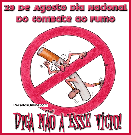29 de Agosto Dia Nacional do Combate ao Fumo. Diga não a esse...
