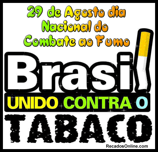 29 de Agosto Dia Nacional do Combate ao Fumo. Brasil unido contra o tabaco.
