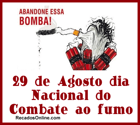 Abandone essa bomba! 29 de Agosto Dia Nacional do Combate ao Fumo.