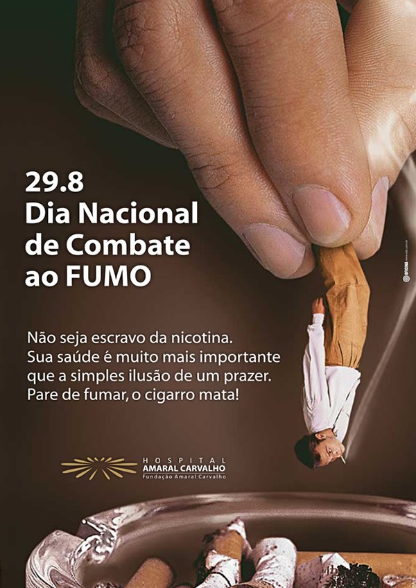 29.8 - Dia Nacional do Combate ao Fumo Não seja escravo da nicotina...