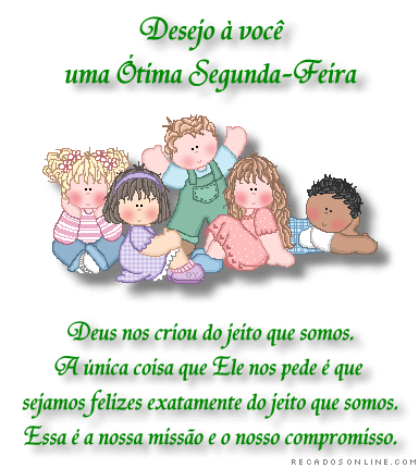Desejo à você uma ótima segunda-feira. Deus nos criou do...
