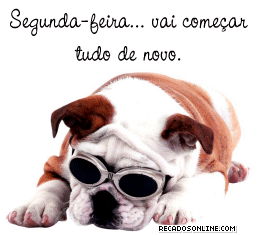 Segunda-feira vai começar tudo de novo.