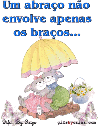 Um abraço não envolve apenas os braços. Abrace com o...
