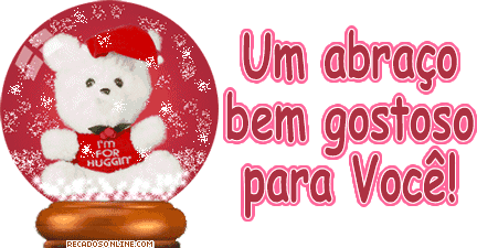 um abraço bem gostoso para você!