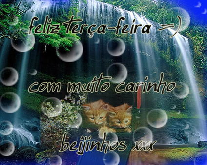Feliz terça-feira com muito carinho beijinhos.
