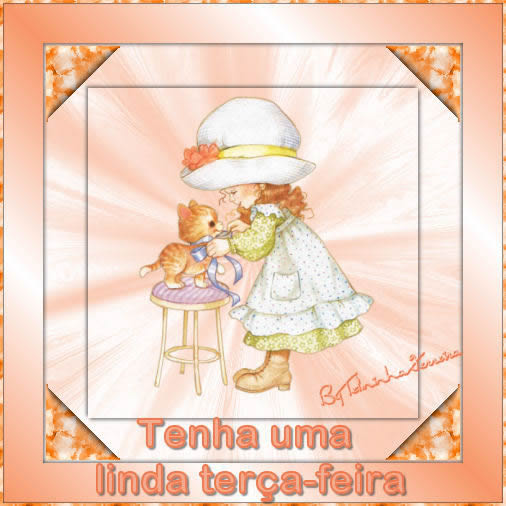 Tenha uma linda terça-feira