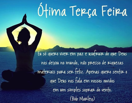 Ótima Terça Feira Eu só quero viver em paz e usufruir...