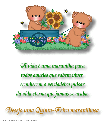 A vida é uma maravilha para todos aqueles que sabem viver e conhecem...