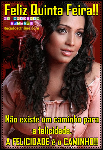 Feliz quinta feira! Não existe um caminho para a felicidade. A...