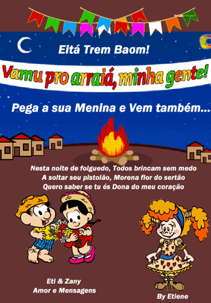 Eita trem bão! Vamo pro arraiá, minha gente. Pega a sua menina...