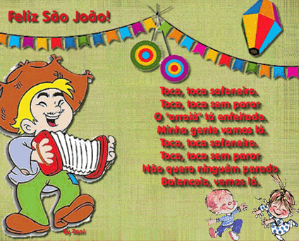 Feliz São João! Toca, toca, sanfoneiro, toca toca sem parar. O...