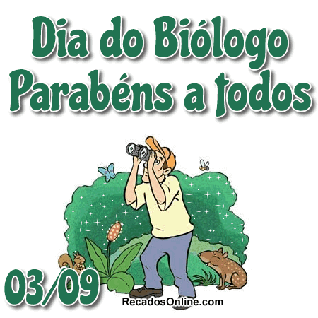 Dia do Biólogo Parabéns a todos 3 de Setembro