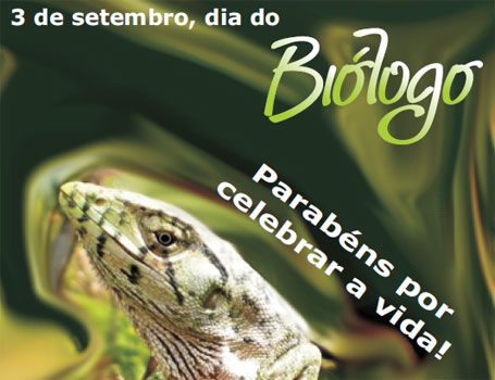 03 de Setembro Dia do Biólogo Parabéns por celebrar a vida!