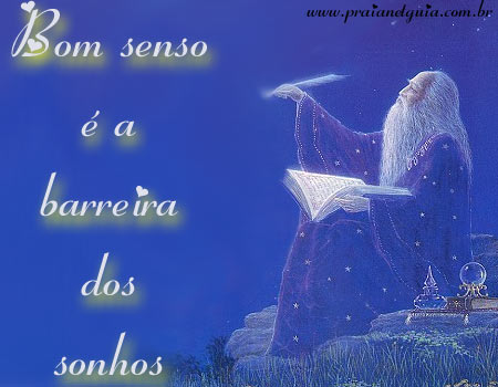 Bom senso é a barreira dos sonhos