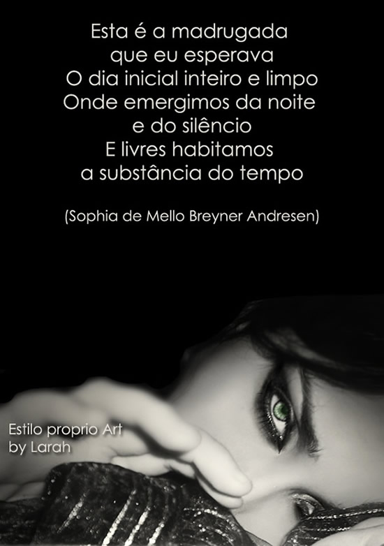 Esta é a madrugada que eu esperava. O dia inicial inteiro e limpo...