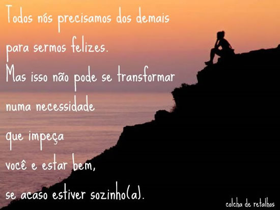 Todos nós precisamos dos demais para sermos felizes. Mas isso...