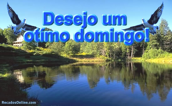 Desejo um ótimo domingo!