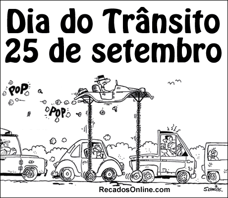 25 de Setembro - Dia do Trânsito.