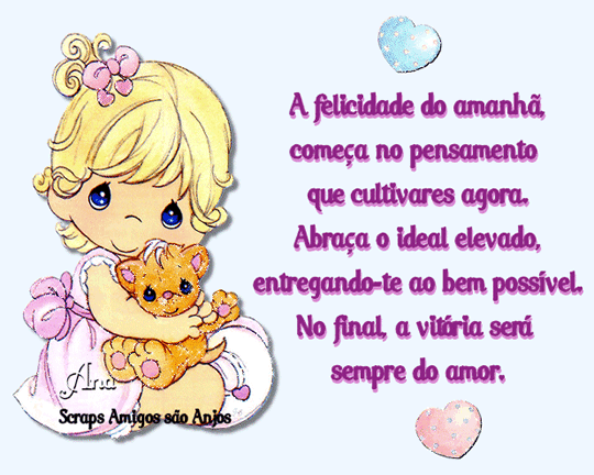 A felicidade do amanhã começa no pensamento que cultivares...