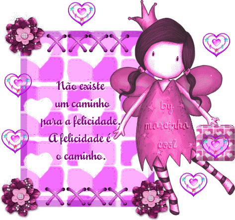 Não existe um caminho para a felicidade. A felicidade é o caminho.