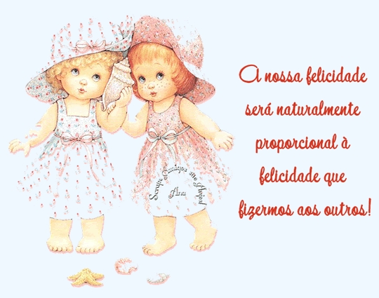 A nossa felicidade será naturalmente proporcional à felicidade...