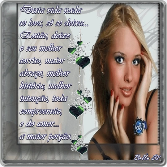 Desta vida nada se leva, só se deixa... Então, deixe o seu...