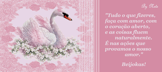 Tudo o que fizeres, faça com amor, com o coração aberto...