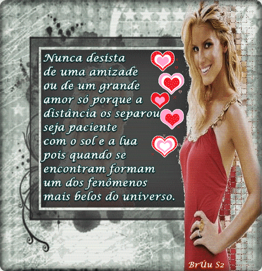 Nunca desista de uma amizade ou de um grande amor só porque a...