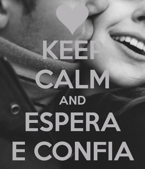 Keep calm and espera e confia