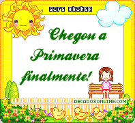 Chegou a Primavera finalmente!