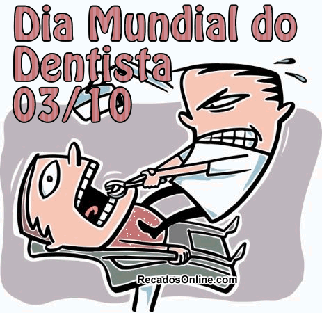 Dia Mundial do Dentista - 3 de Outubro.