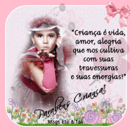 Criança é vida, amor, alegria que nos cultiva com suas...