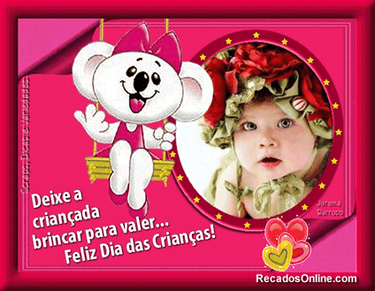 Deixe a criançadas brincar pra valer... Feliz Dia das Crianças!