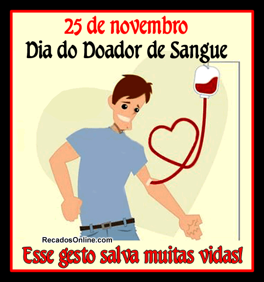 25 de Novembro Dia do Doador de Sangue...