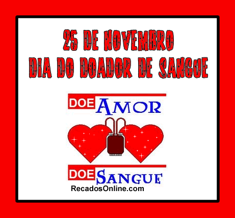 25 de Novembro Dia do Doador de Sangue Doe Amor Doe Sangue