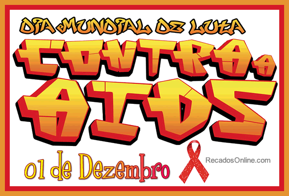 Dia Mundial de Luta Contra a AIDS 1º de Dezembro