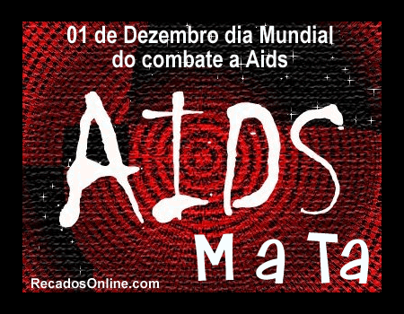 01 de Dezembro dia Mundial do Combate a AIDS. AIDS mata.
