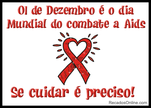 1º de Dezembro é o Dia do Combate a AIDS Se cuidar é preciso!