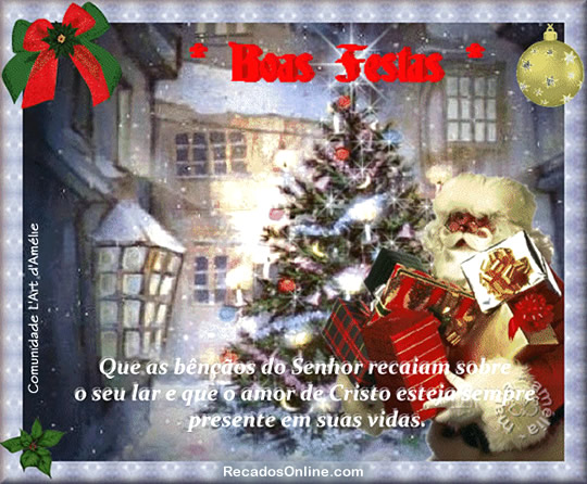 Boas Festas Que as bênçãos do Senhor recaiam sobre o seu...