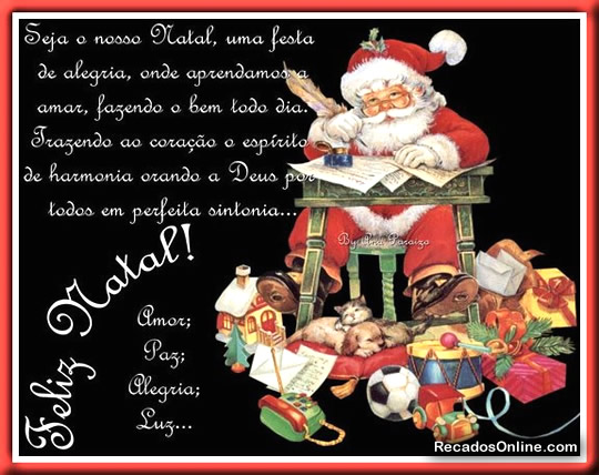 Seja o nosso Natal, uma festa de alegria, onde aprendamos a amar, fazendo o...