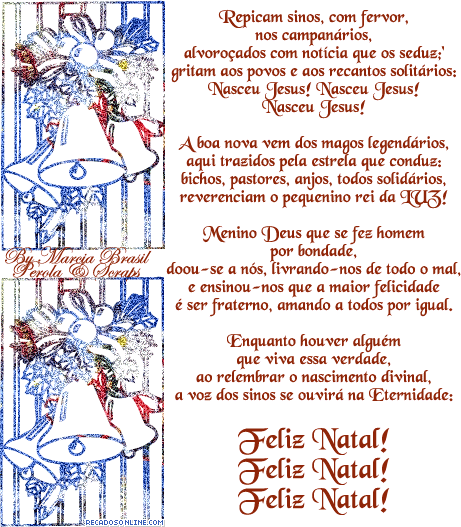 Repicam sinos, com fervor, nos campanários, alvoroçados com...