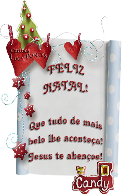 Feliz Natal! Que tudo de mais belo lhe aconteça. Jesus te abençoe!