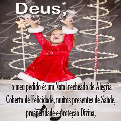 Deus, o meu pedido é: um Natal recheado de Alegria, Coberto de...