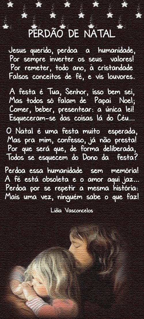 Perdão de Natal Jesus querido, perdoa a humanidade, Por sempre...