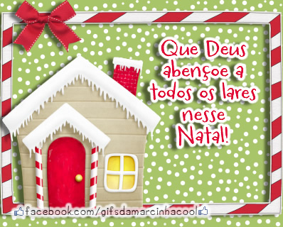 Que Deus abençoe a todos os lares nesse Natal!