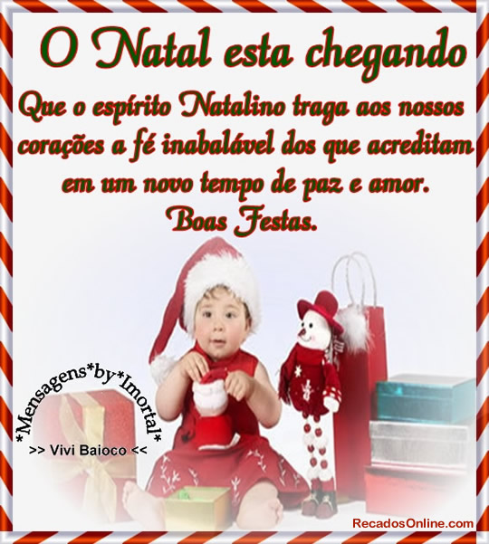 O natal está chegando. Que o espírito Natalino traga aos...